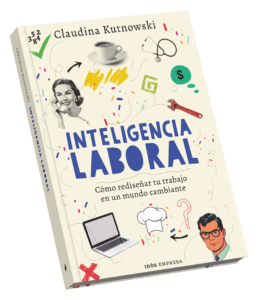 Inteligencia laboral - Claudina Kutnowski